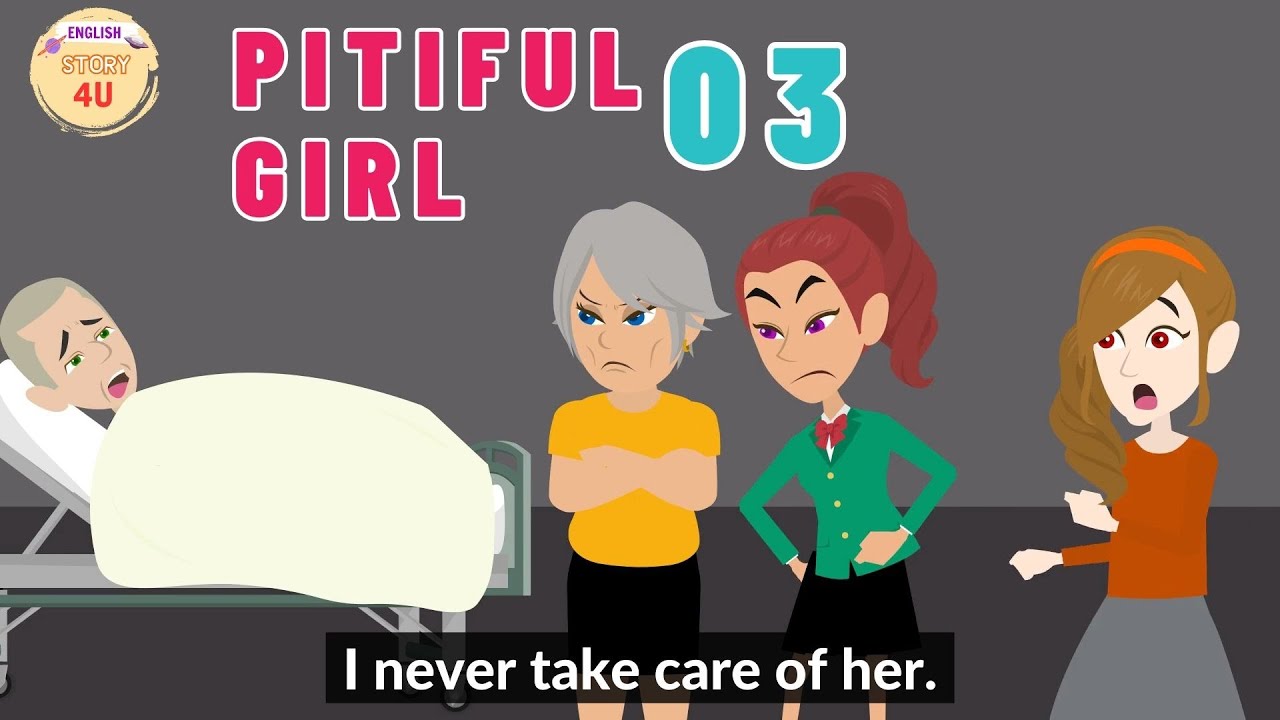 Pitiful Girl Episode 3 - Animation English Drama Story - English Story 4U