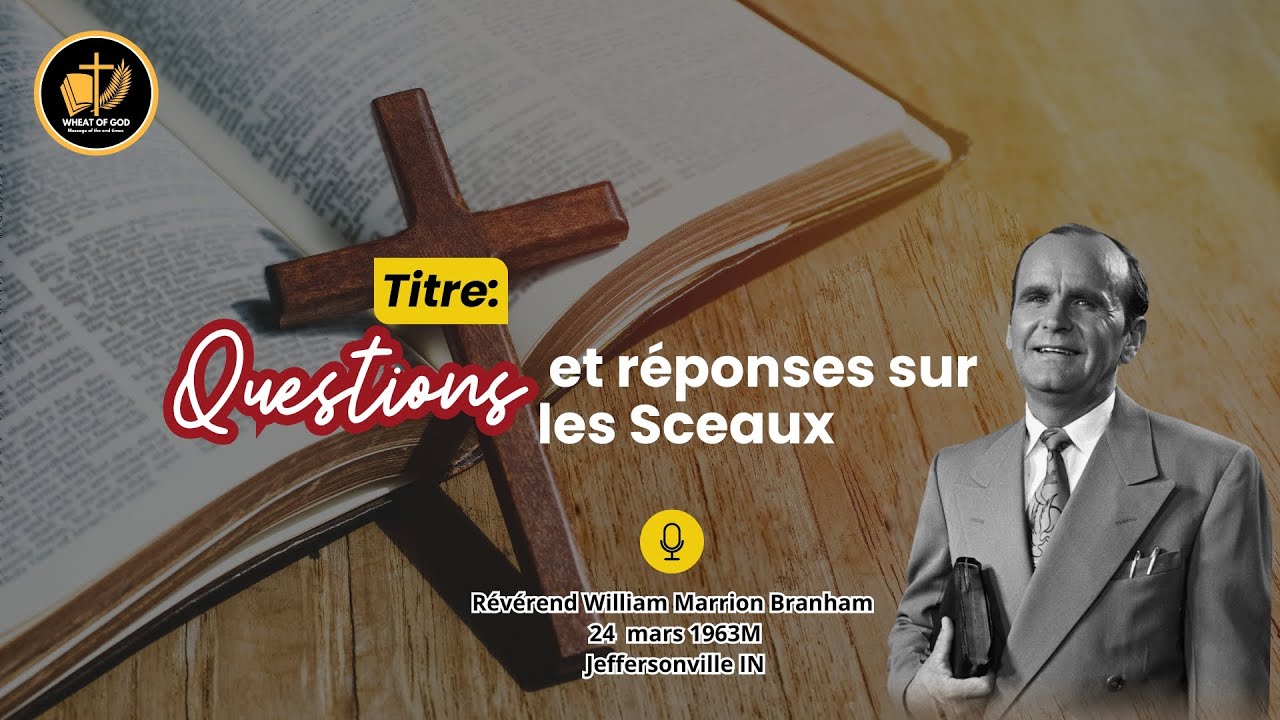 63-0324M - Questions Et Réponses Sur Les Sceaux | Prophète William Marrion Branham