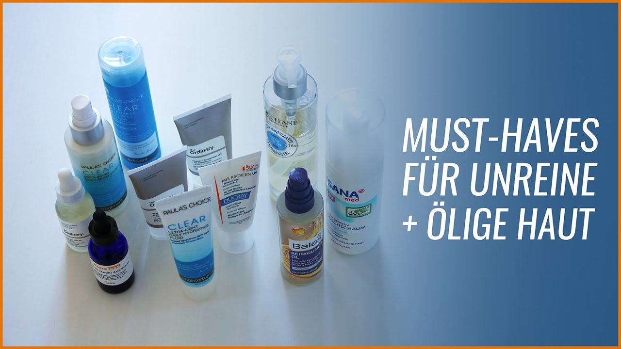 Must-Haves für unreine + ölige Haut