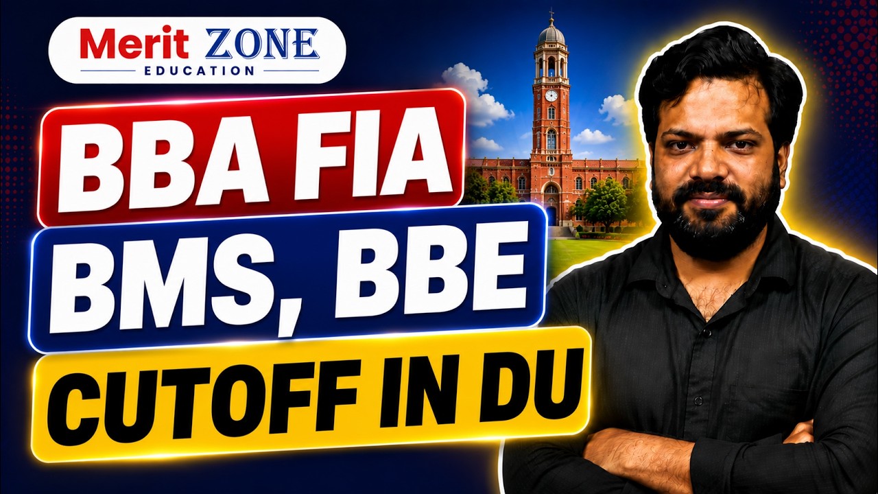 DU BMS, BBE & BBA FIA Cut Off 2026 | Safe CUET Score for Top Colleges