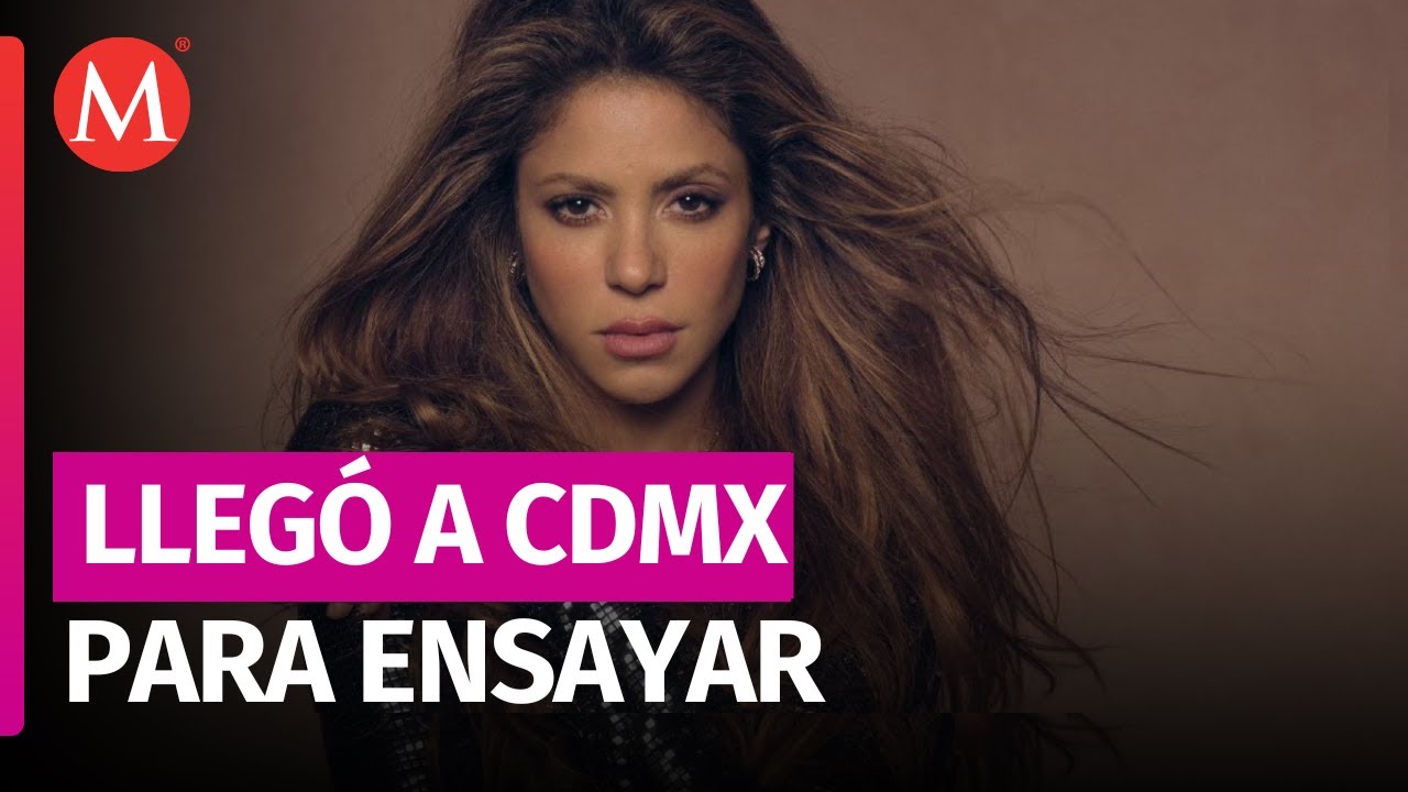 Shakira llega a México para el ensayo general de su gira 