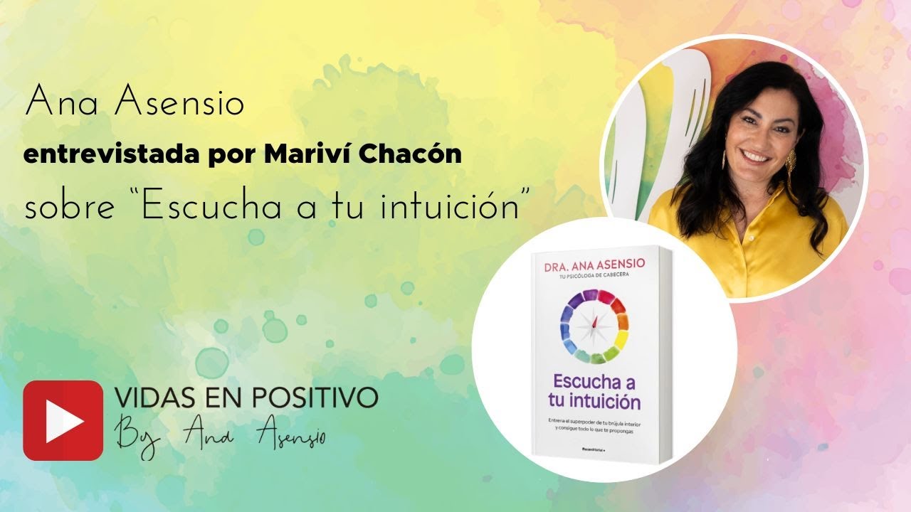 Ana Asensio habla sobre ESCUCHA A TU INTUICIÓN con Mariví Chacón | Vidas en positivo Ana Asensio
