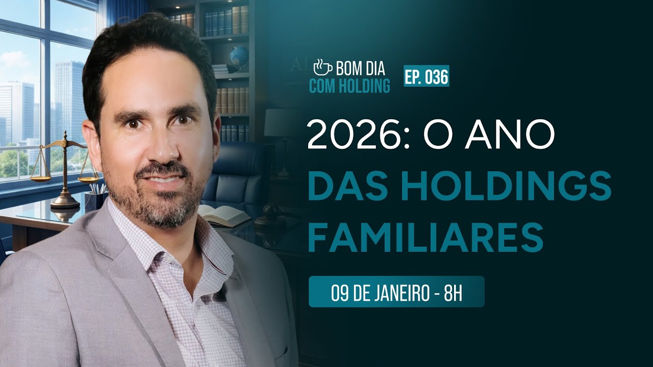 2026: O Ano das Holdings Familiares