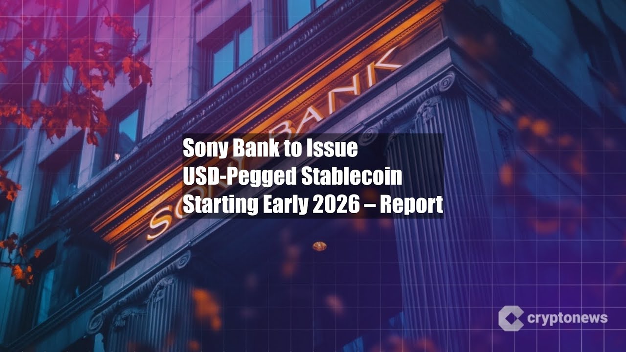 Sony Bank to Issue USD-Pegged Stablecoin Starting Early 2026 &ndash;