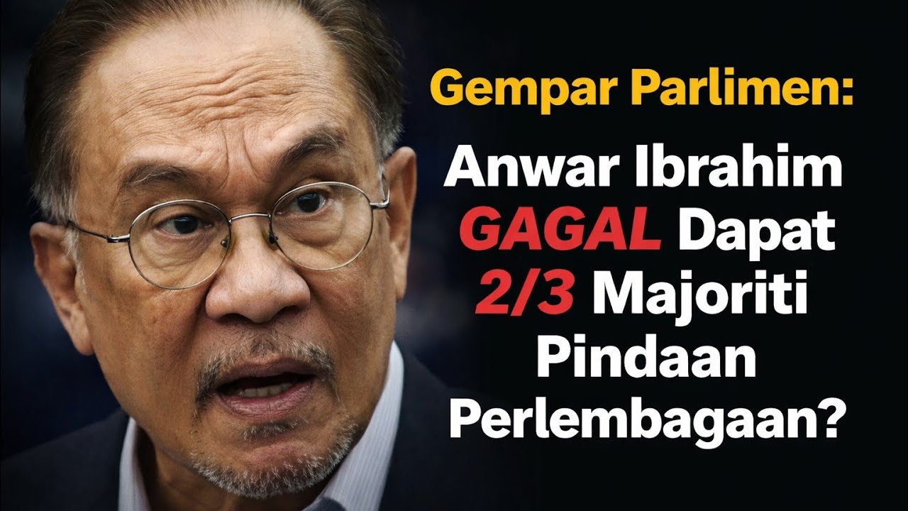 Anwar Ibrahim GAGAL Dapat 2/3 Majoriti MP di Dewan Rakyat Pinda Perlembagaan? 