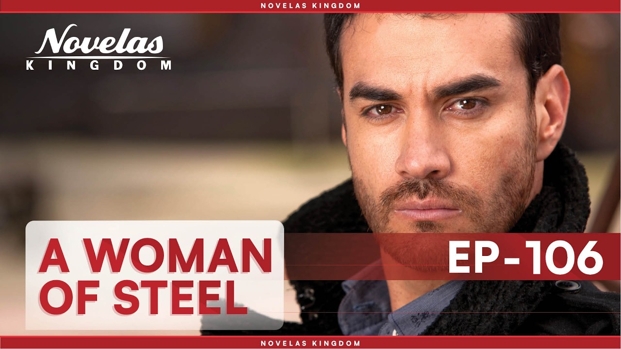 A Woman Of Steel | Episode - 106 (English Dubbed) Mexican Novela Series