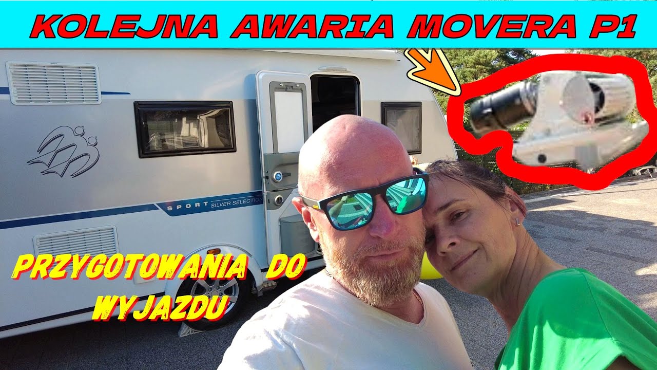 KOLEJNA AWARIA  movera P1 podczas przygotowań do wyjazdu. (vlog #141)