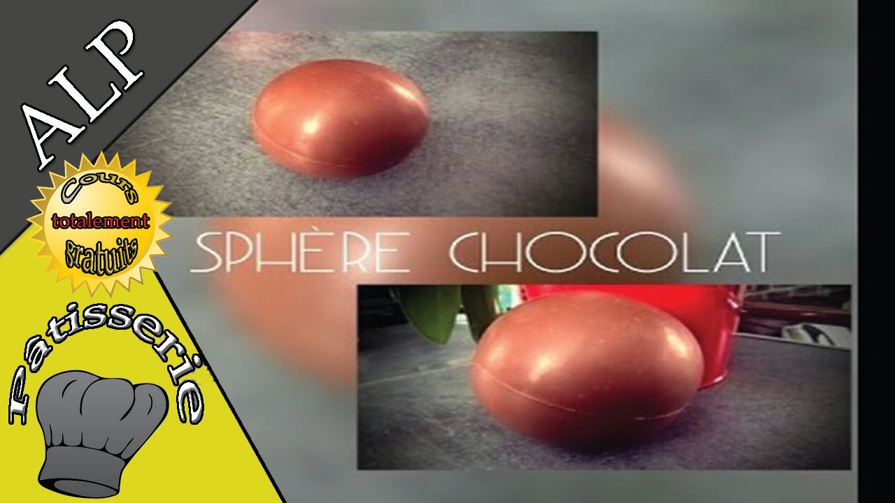 Réaliser une sphère en chocolat (moulage et assemblage)- Apprendre la pâtisserie (ALP)