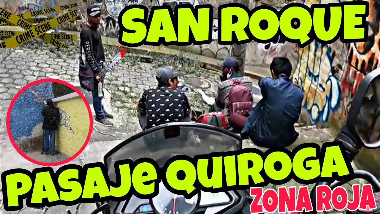 SAN ROQUE LA QUIROGA EL PASAJE  MAS PELIGROSO DE QUITO EXPLORACION URBANA