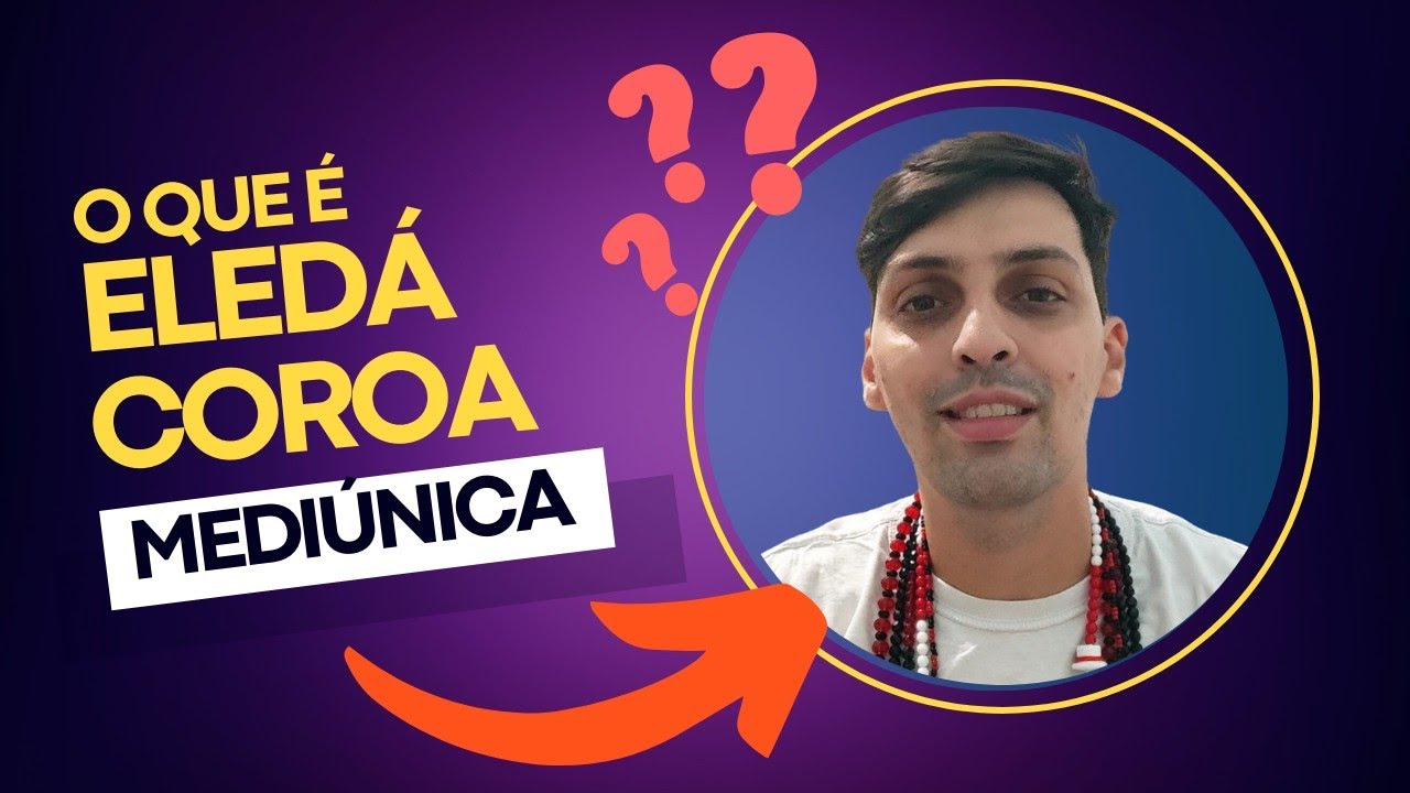 O que é Eledá? E Coroa Mediúnica?