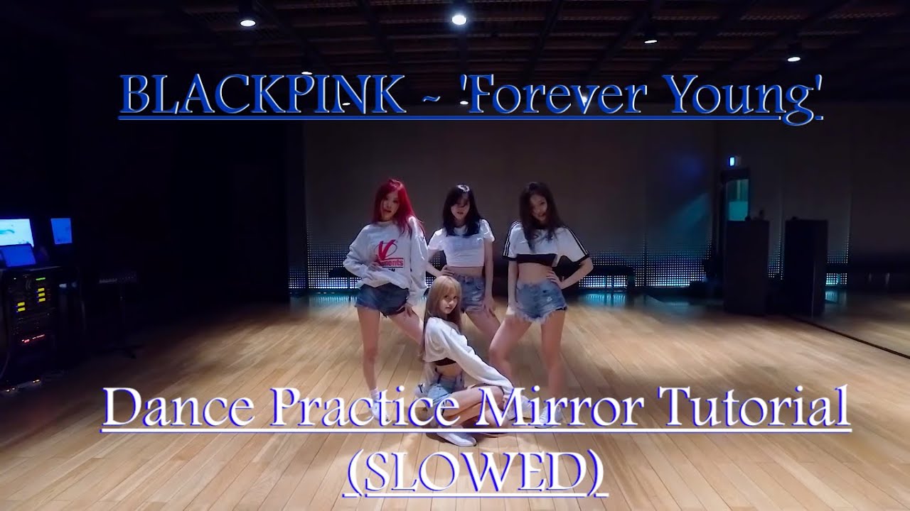BLACKPINK - 'Forever Young' Dance Practice Mirror Tutorial (SLOWED)