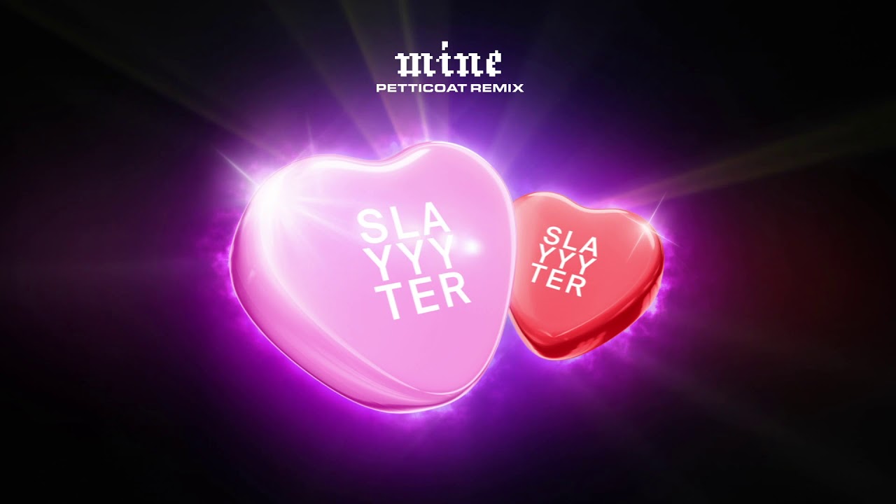 Slayyyter - Mine (Petticoat Remix) [Official Audio]