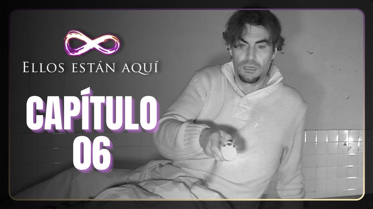 Ellos están aquí T1 | Capítulo 06 | Regreso al sanatorio: el final