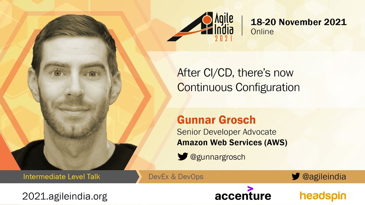 After CI/CD, there's now Continuous Configuration by Gunnar Grosch #AgileIndia 2021