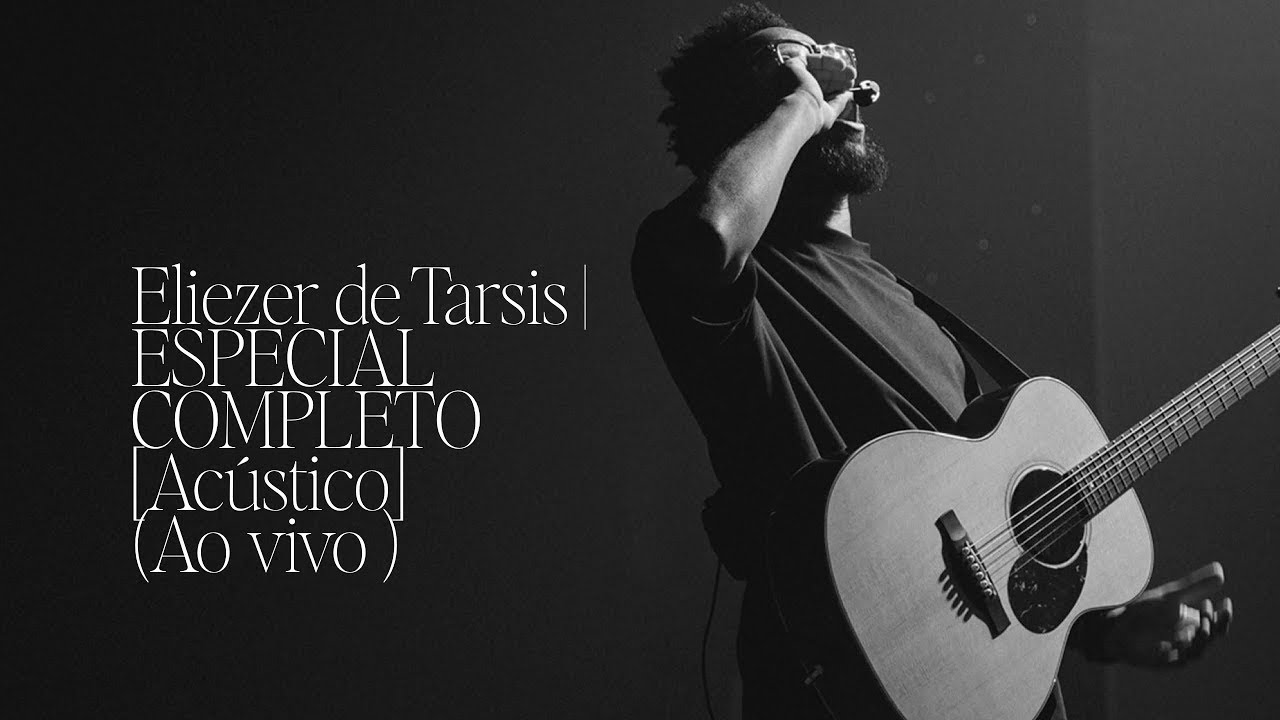 ELIEZER DE TARSIS [ ESPECIAL COMPLETO] (AO VIVO) ACÚSTICO