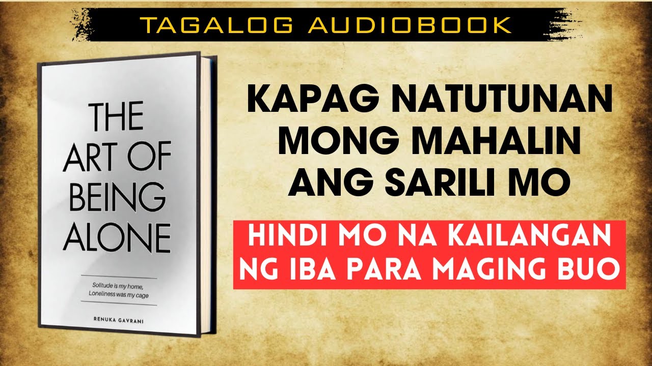 The Art of Being Alone: by Renuka Gavrani - SUMMARY (Tagalog Audiobook)
