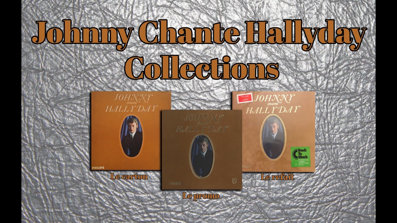 Johnny Chante Hallyday Collections - Le promo , le carton et le refait ! Le velours ...