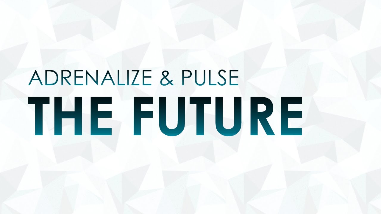 Adrenalize & Pulse - The Future [RADIO EDIT]