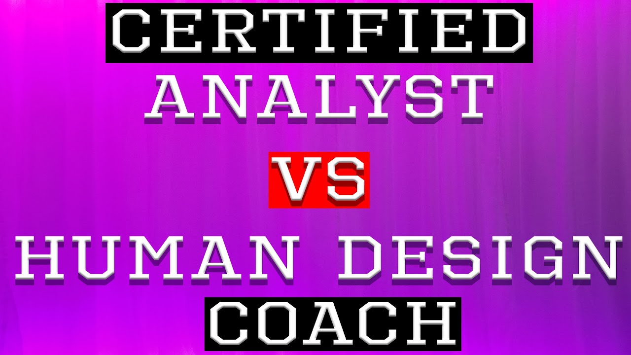 What's the difference between a Certified Analyst and a Human Design Coach?