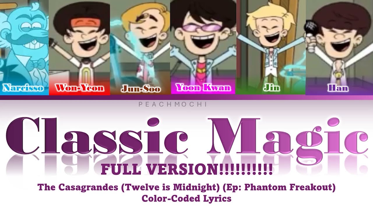 The Casagrandes (Twelve is Midnight) | Classic Magic [FULL] | Color-Coded Lyrics