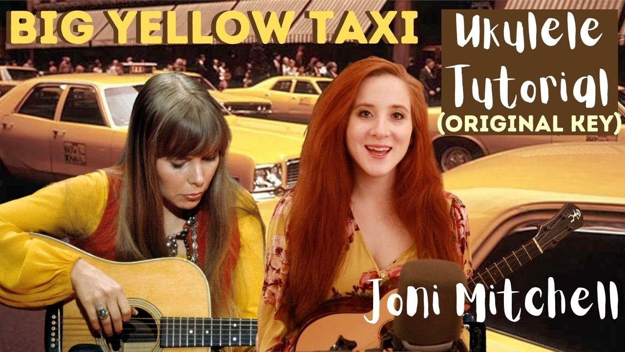 Big Yellow Taxi (original key) Ukulele Tutorial - Joni Mitchell