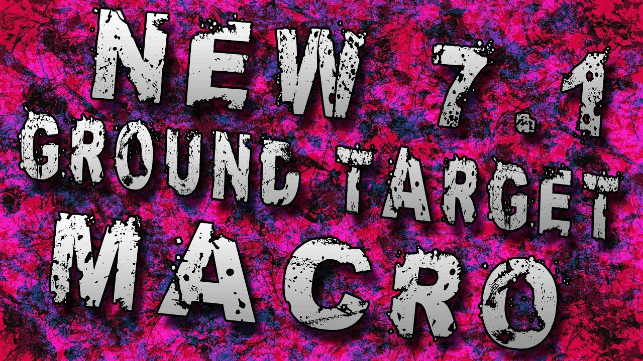 Ground Target Ability Macro | New 7.1 Macros