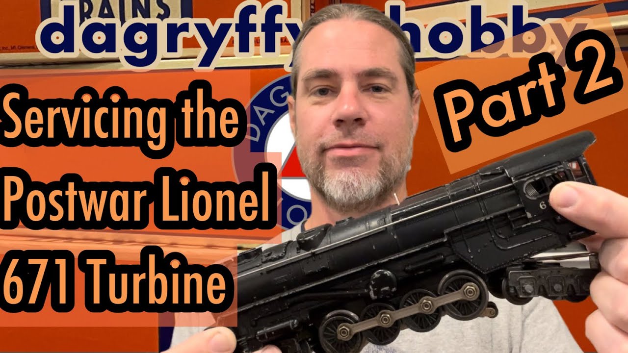 The 671 Turbine: Part 2 Postwar Lionel Service Series