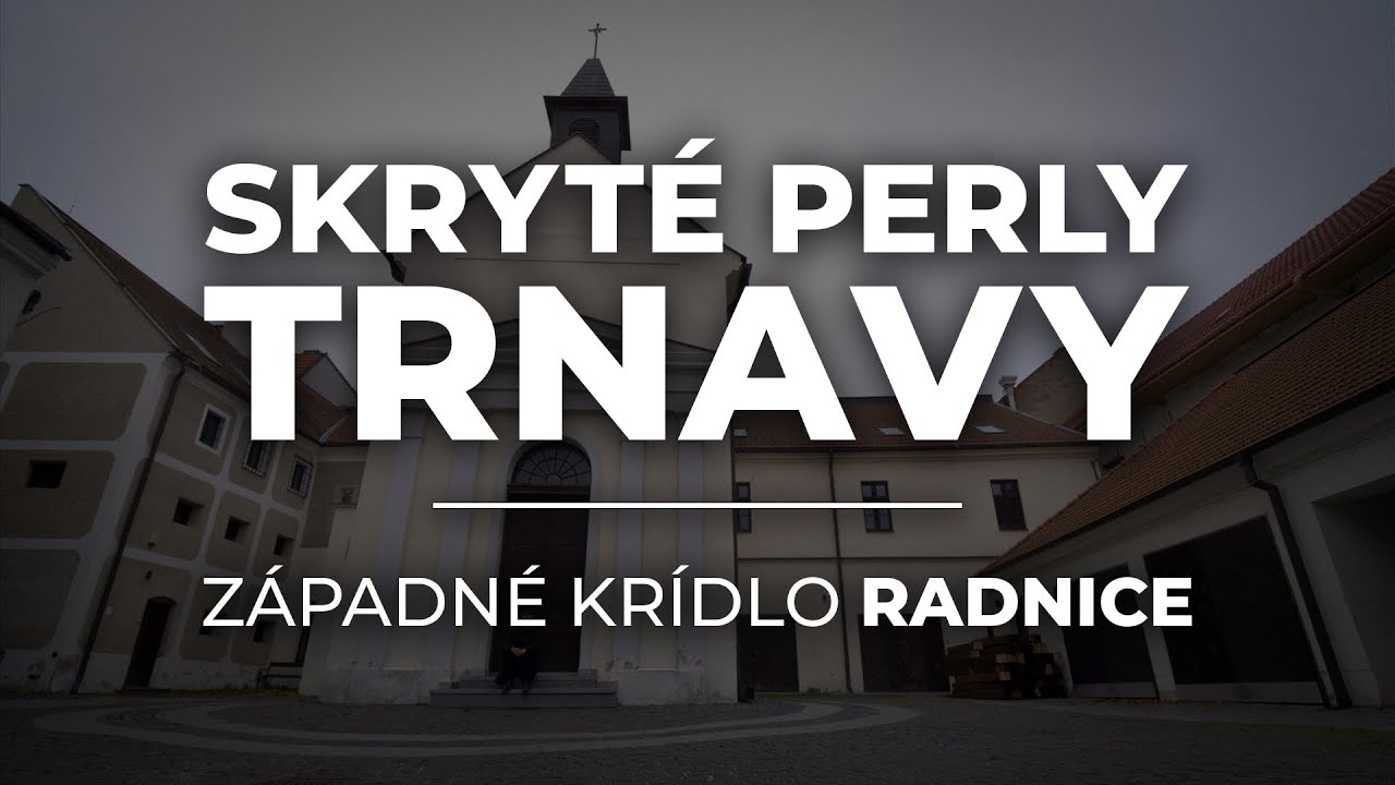 Skryté perly Trnavy - Západné krídlo radnice (dokument)