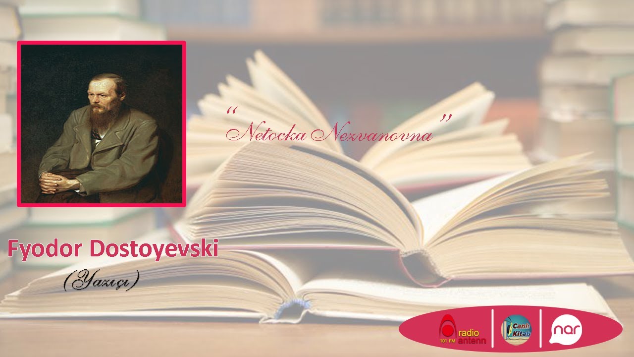 Fyodor Dostoyevski - Netocka Nezvanovna (1-ci hissə)