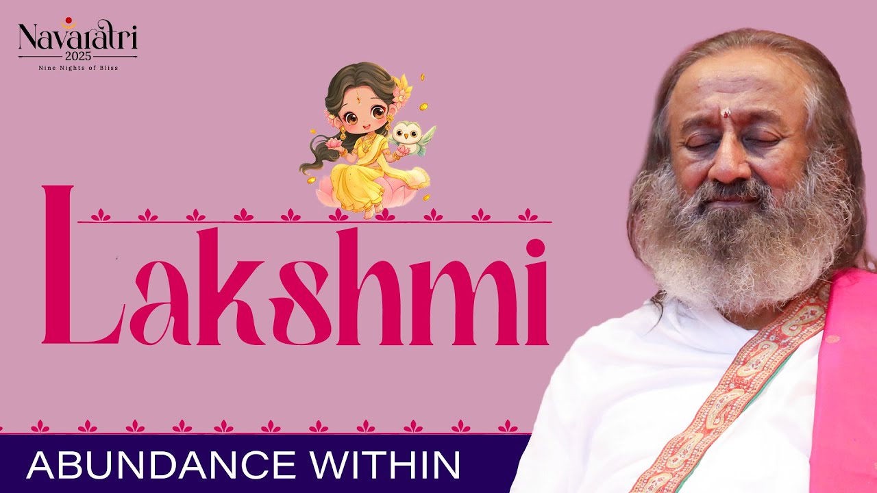Lakshmi: Abundance Within | Navaratri 2025 Meditation Series With Gurudev
