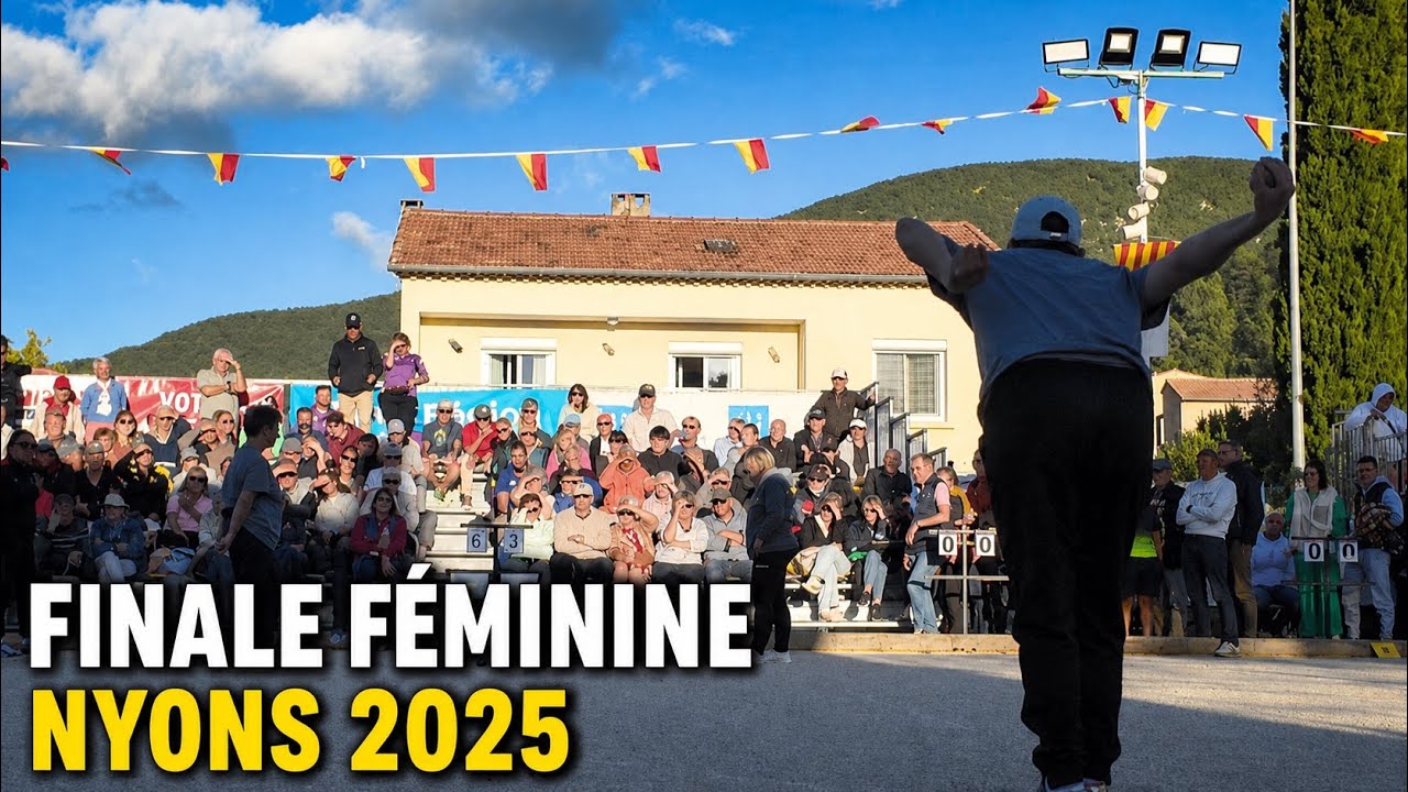NYONS 2025 : LA FINALE FÉMININE #petanque 