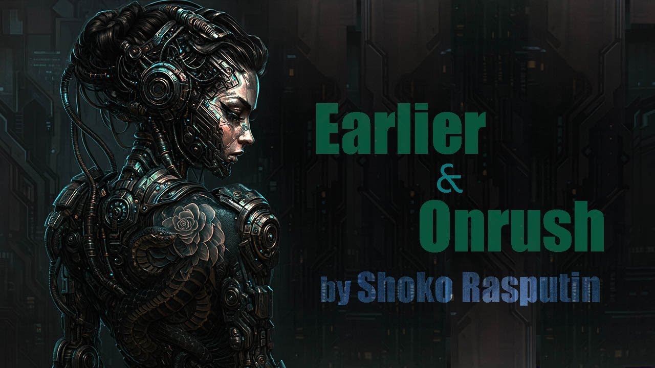 Earlier & Onrush by Shoko Rasputin #IndustrialTechno