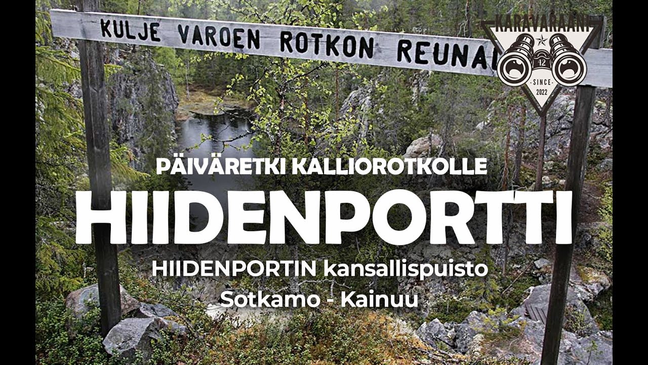 HIIDENPORTTIn kansallispuisto Sotkamo - päiväretki kalliorotkolle