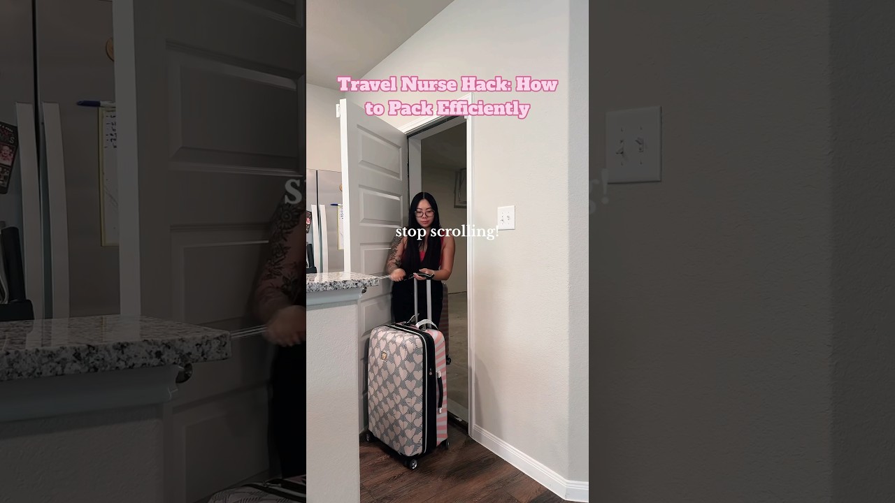 Travel Nurse Hack: How to Pack Efficiently 