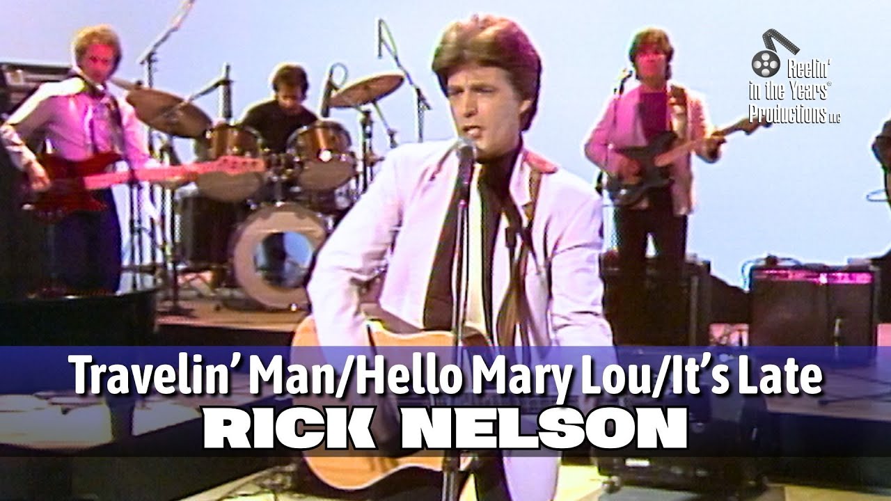 Rick Nelson • Travelin' Man • Hello Mary Lou • It's Late • 1982 (Reelin' In The Years)