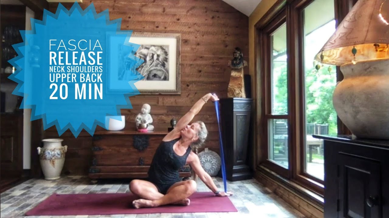 Fascia Release Upper Back, Shoulders, Neck and Chest || 20 Min