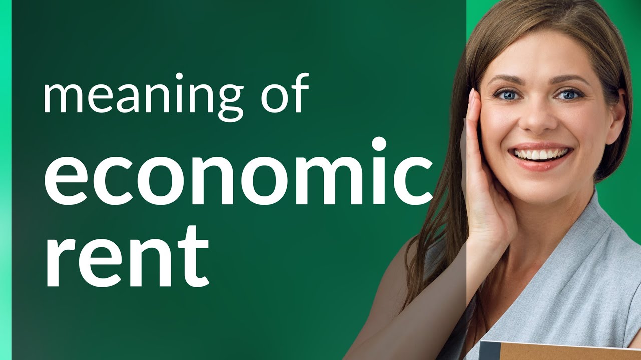 Understanding Economic Rent: A Key Concept in Economics