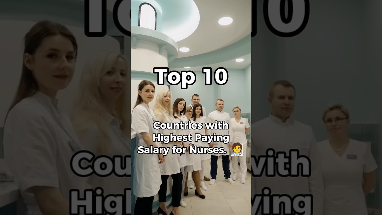 Top 10 Countries with Highest Paying Salaries for Nurses. 🧑&zwj;⚕️ #nurses #nurse #nurselife
