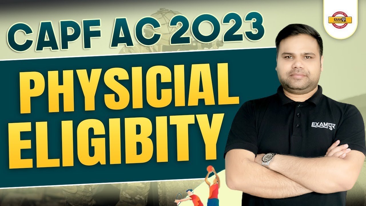 UPSC CAPF AC 2023 Physical Eligibility Details | CAPF AC 2023 Male and Female Physical Eligibility