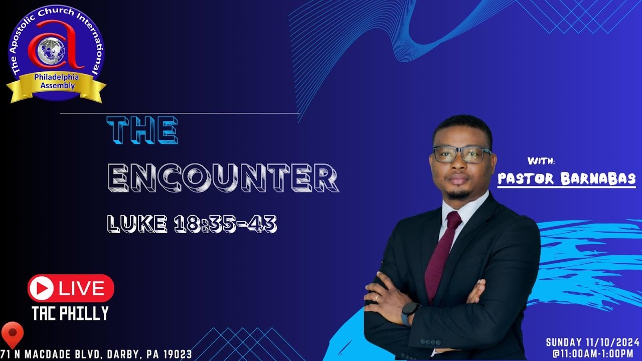 MAIN SERVICE: THE ENCOUNTER BY PS. BARNABAS