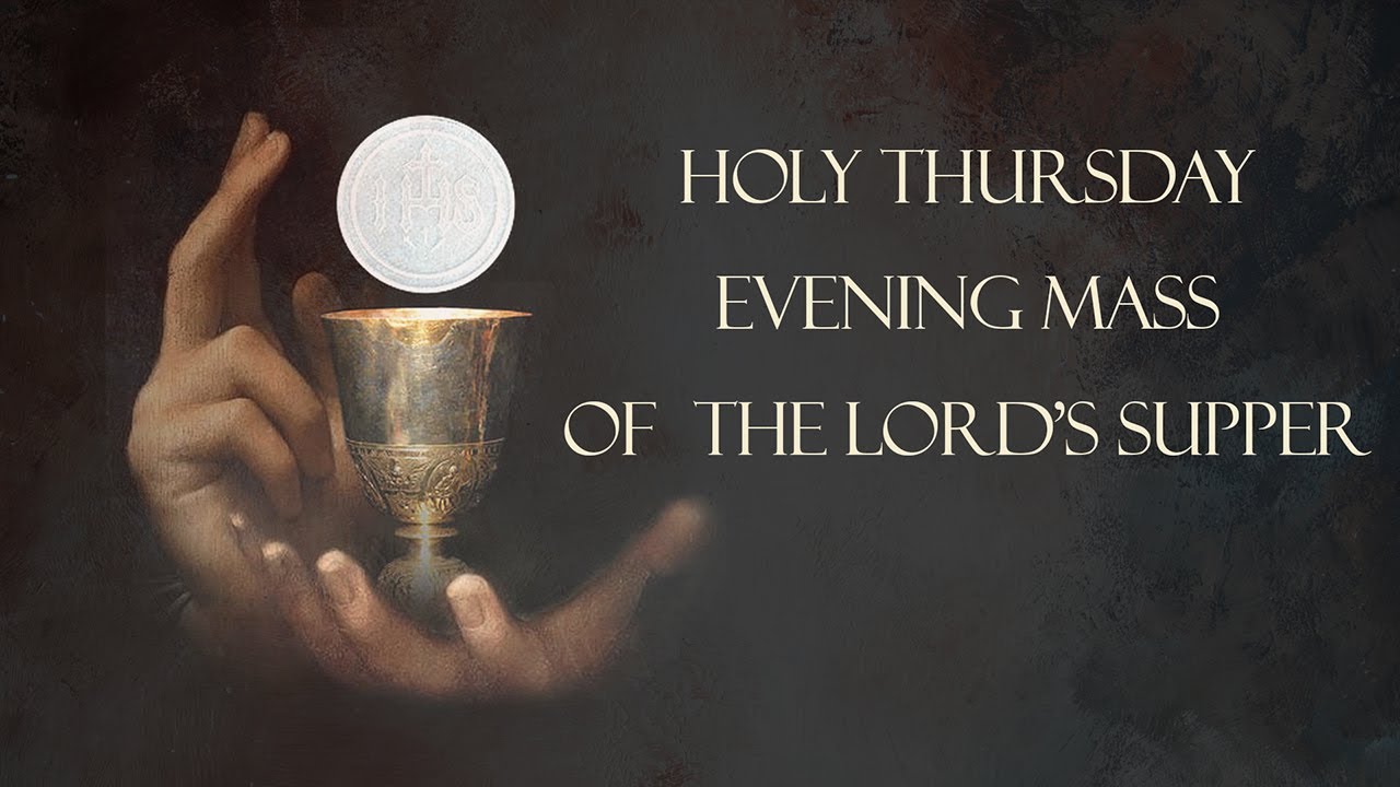 Holy Thursday Evening Mass of the Lord's Supper - 06-04-2023