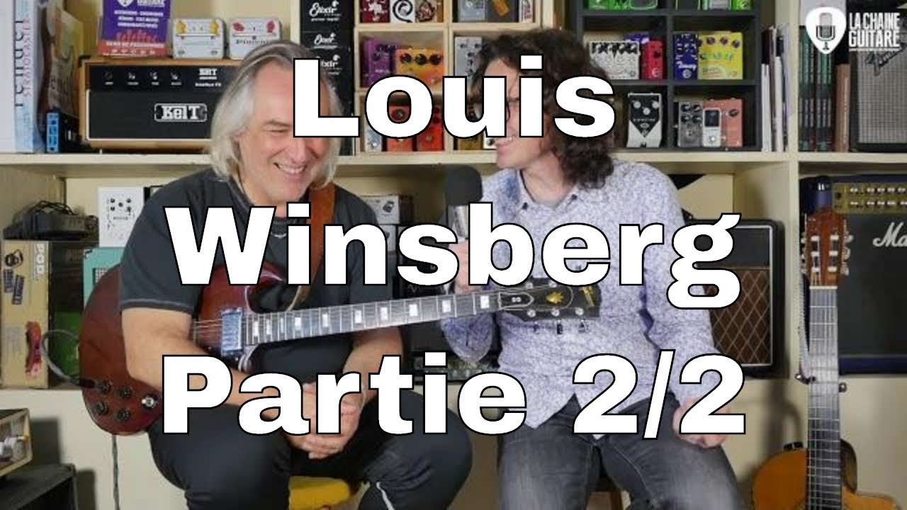 Interview Louis Winsberg, Gibson SG à la main - Partie 2/2