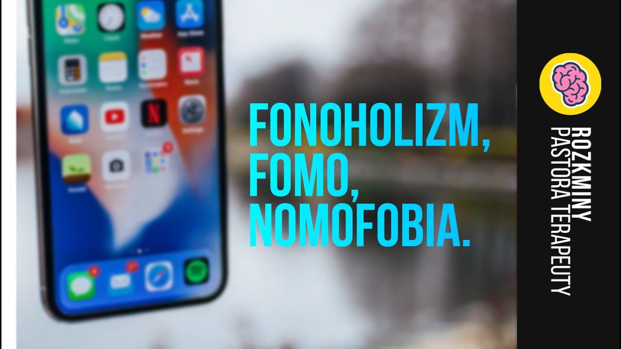 FONOHOLIZM - uzależnienie od smartfona, FOMO, NOMOFOBIA