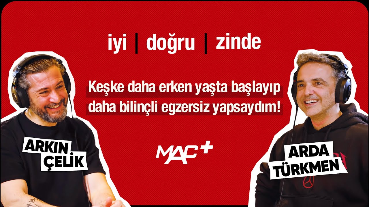 Keşke daha erken yaşta başlayıp daha bilinçli egzersiz yapsaydım! / Arda Türkmen
