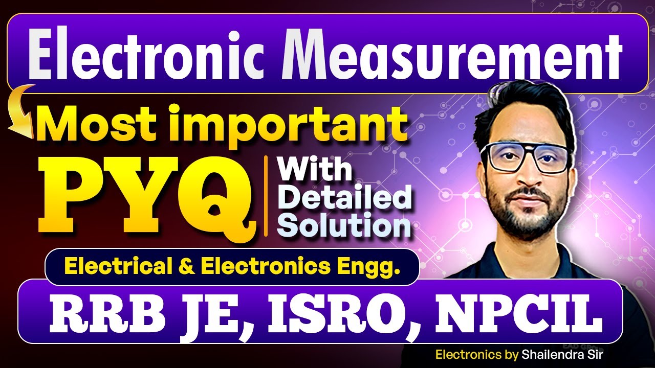 Electronics Measurement, Most Important PYQ's | RRB JE, ISRO, NPCIL | EEE/ECE | Shailendra Sir