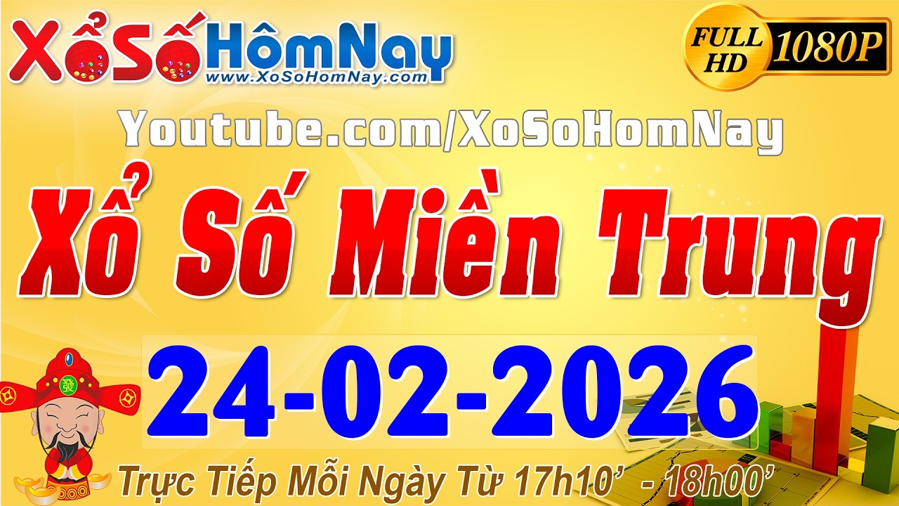 XSMT - Trực tiếp xổ số Miền Trung ngày 24/02/2026 - Đắk Lắk XSDLK - Quảng Nam XSQNM