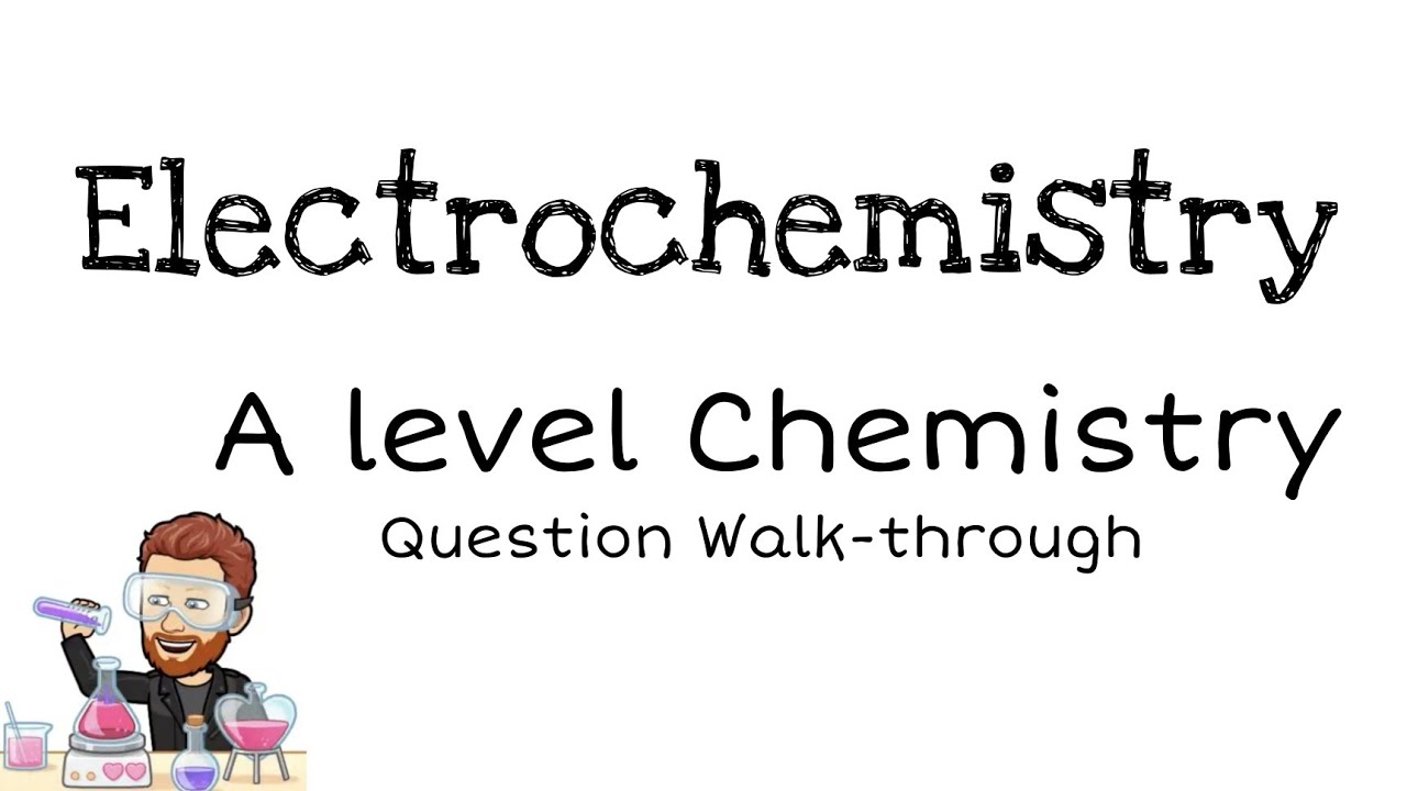 Electrochemistry | Electrode Potential | Cells | A level Chemistry | Question Walkthrough 1