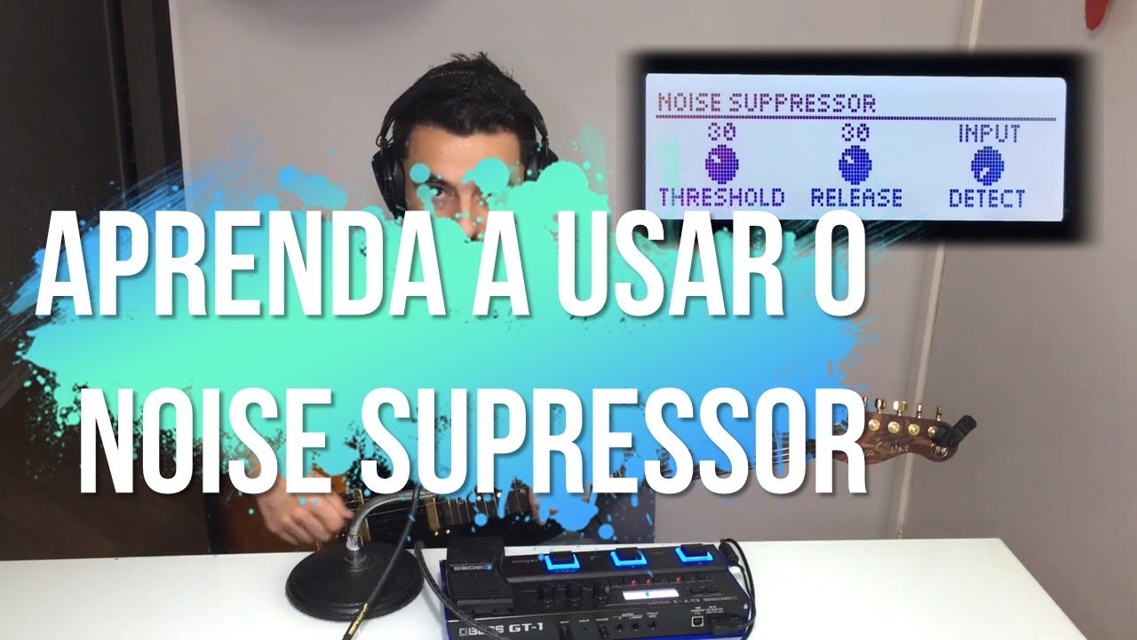 BOSS GT-1 - NOISE SUPRESSOR | APRENDA A USAR E COMO FUNCIONA