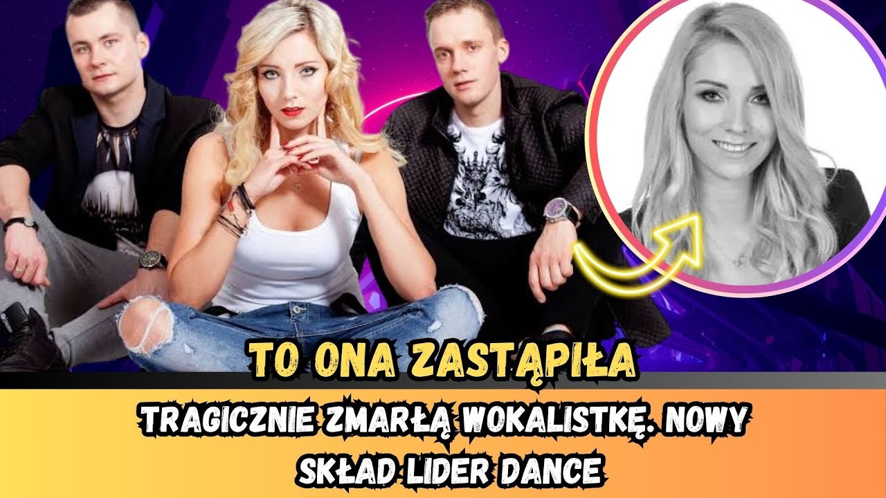 To ona zastąpiła tragicznie zmarłą wokalistkę  Nowy skład Lider Dance