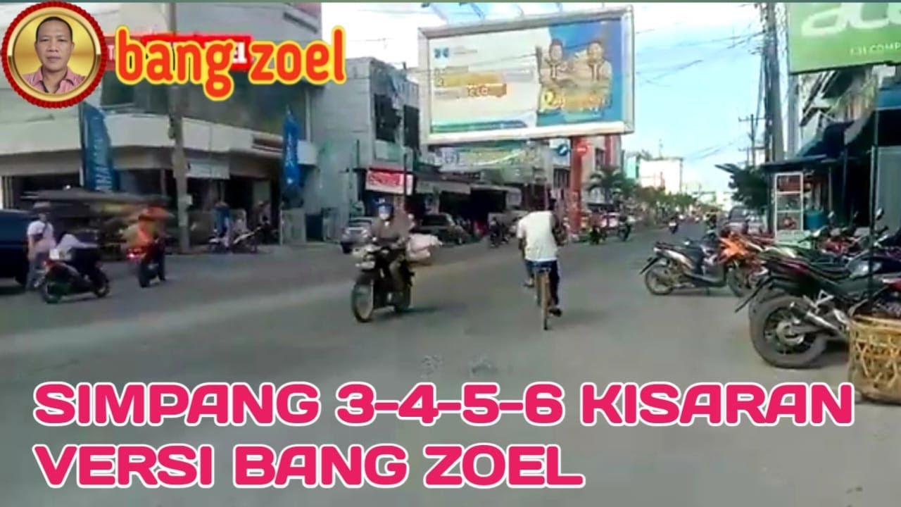 SIMPANG 3 4 5 6 KOTA KISARAN VERSI BANG ZOEL SANGAT POPULER !! @bangzoel60